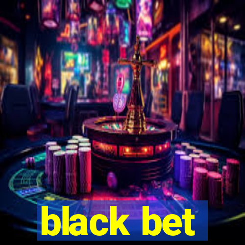 black bet